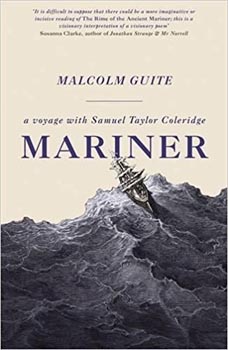 Mariner : A Voyage With Samuel Taylor Coleridge
