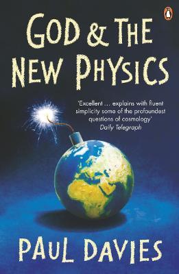 God And The New Physics (Penguin Science)