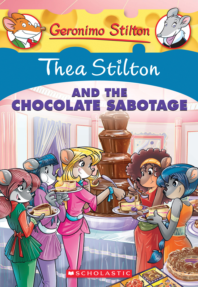 Thea Stilton and the Chocolate Sabotage: A Geronimo Stilton Adventure