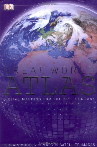 Great World Atlas : Digital Mapping for the 21st Century