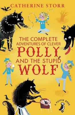 The Complete Adventures of Clever Polly and the Stupid Wolf (Puffin Book)
