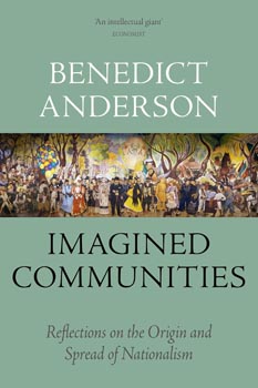 Imagined Communities : Reflections on the Origin and Spread of Nationalism