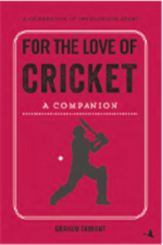 For the Love of Cricket : A Companion (HB)
