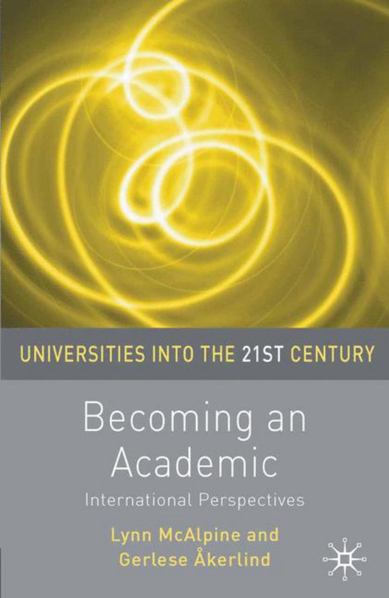 Universities in to the 21st Century : Becoming and Academic International Perspectives