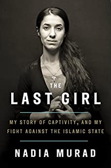 The Last Girl: My Story of Captivity and My Fight Against the Islamic State