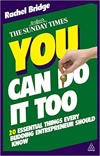 The Sunday Times Series: You Can Do It Too: 20 Essential Things Every Budding Entrepreneur Should Know