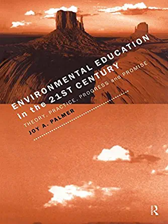 Environmental Education in the 21st Century  Theory Practice Progress and Promise
