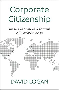 Corporate Citizenship: The Role of Companies as Citizens of the Modern World