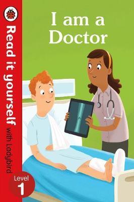 Read It Yourself with Ladybird Level 1 : I am a Doctor