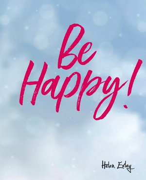 Be Happy ! (A Gift Book)