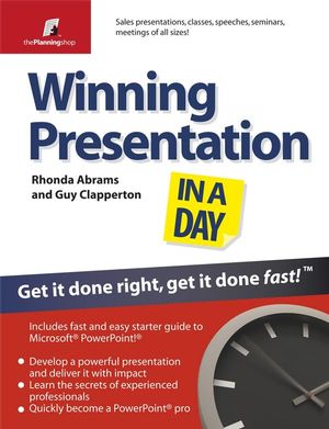 Winning Presentation in a Day: Get it done right, get it done fast