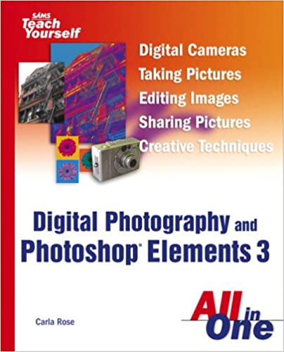 Sams Teach Yourself Digital Photography and Photoshop Elements 3