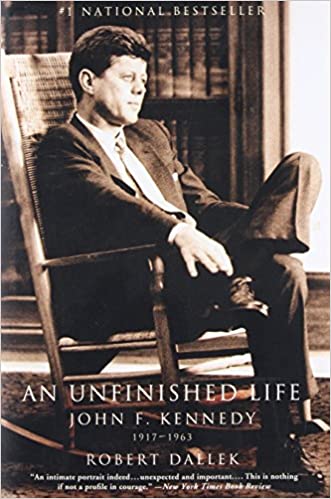 An Unfinished Life John F. Kennedy 1917-1963