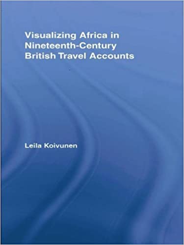 Visualizing Africa in Nineteenth Century British Travel Accounts