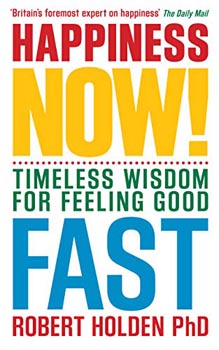 Happiness Now! Timeless Wisdom for Feeling Good Fast