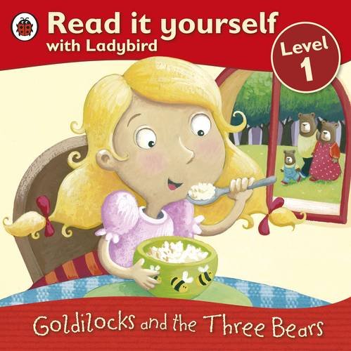 Read it Yourself with Ladybird Level 1 Goldilocks and the Three Bears