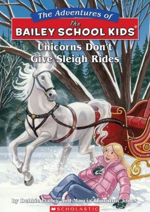 The Adventures of the Bailey School Kids: Unicorns Dont Give Sleigh Rides