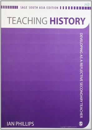Teaching History : Developing as a reflective secondary Teacher