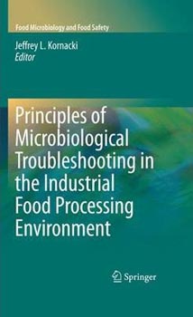 Principles of Microbiological Troubleshooting in the Industrial Food Processing Environment 