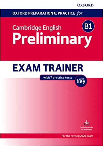 Oxford Preparation and Practice for Cambridge English : B1 Preliminary Exam Trainer with Key 