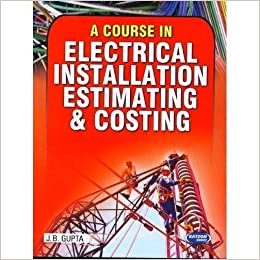 A Course in Electrical Installation Estimating and Costing