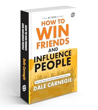 How to Win Friends and Influence People