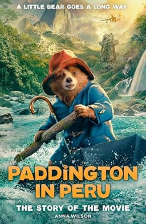 Paddington In Peru : The Story of The Movie