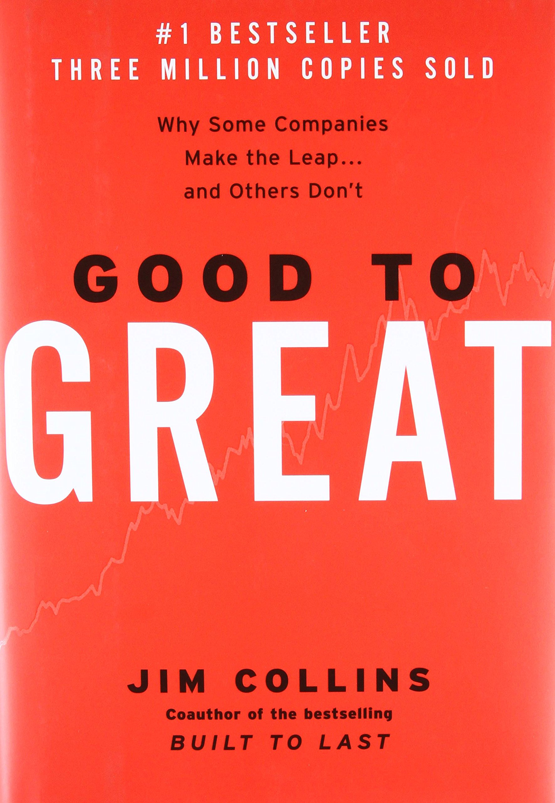Good to Great : Why some companies make the leap..... and others don`t