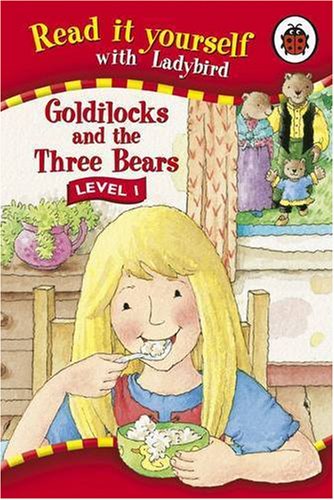Read it Yourself with Ladybird Goldilocks and the Three Bears Level 1