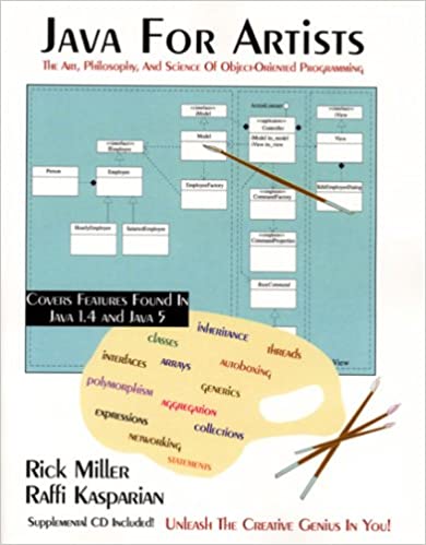 Java for Artists : The art, Philosophy,and Science of Object Oriented Programming with Java  W/CD