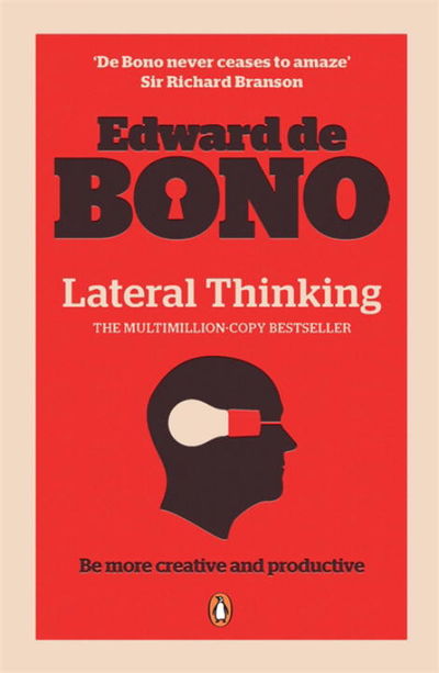 Lateral Thinking [ A Textbook of Creativity]