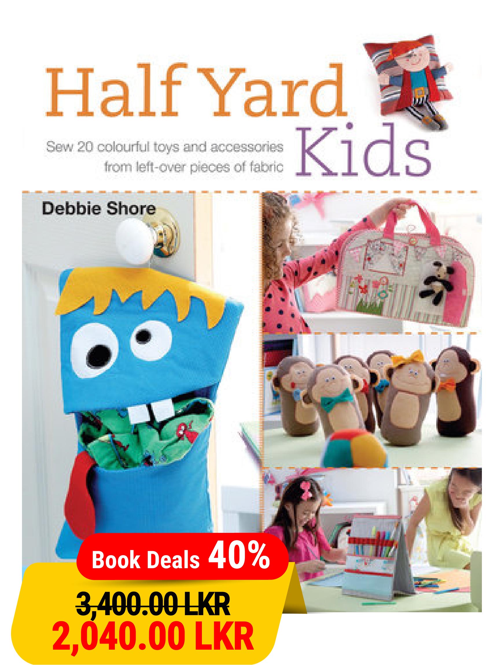 Half Yard# Kids: Sew 20 colourful toys and accessories from leftover pieces of fabric