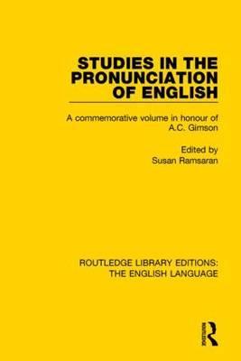 Studies in the Pronunciation of English: A Commemorative Volume in Honour of A.C. Gimson