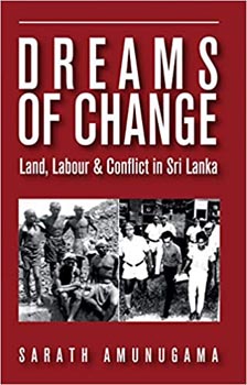Dreams Of Change Land,Labour and conflict in sri lanka 