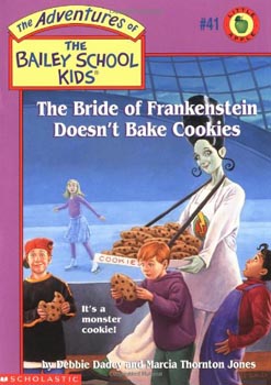 The Adventures of the Bailey School Kids: The Bride of Frankenstein Doesnt Bake Cookies #41