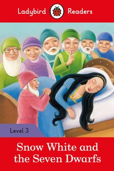 Ladybird Readers Level 3 : Snow White and the Seven Dwarfs