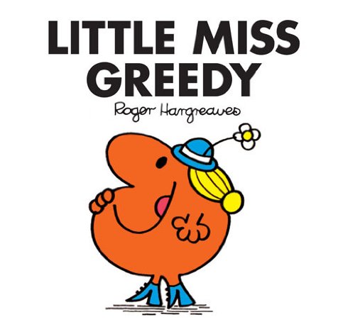 23 : Little Miss Greedy