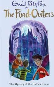 The Find-Outers: The Mystery of the Hidden House- book 06