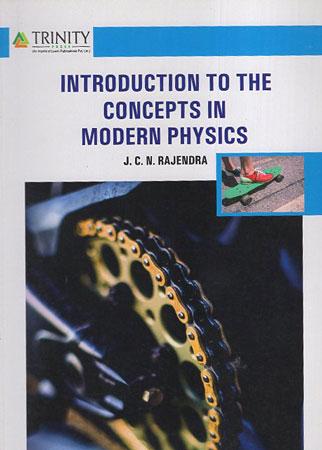 Introduction To The Concepts In Modern Physics