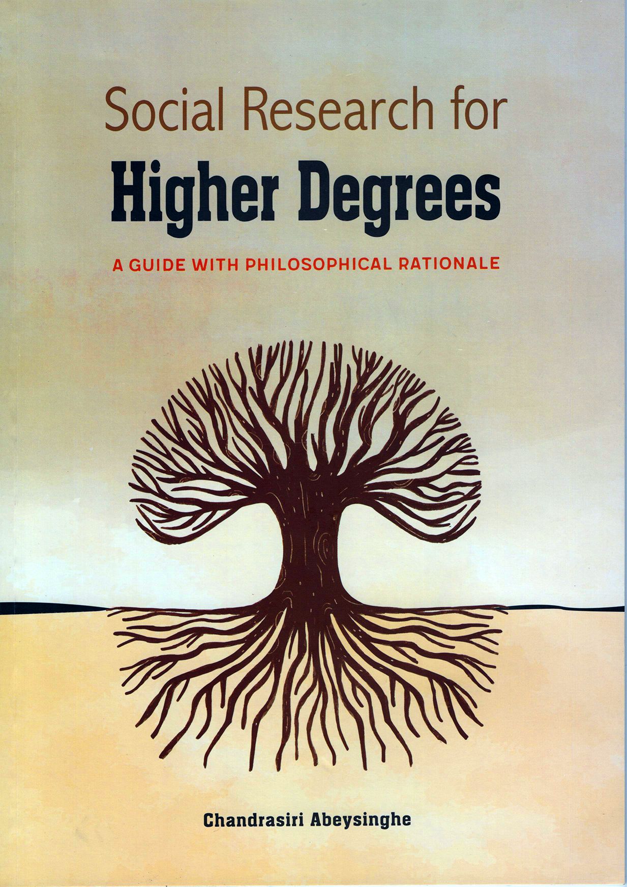 Social Research for Higher Degrees: A guide with Philosophical Rationale
