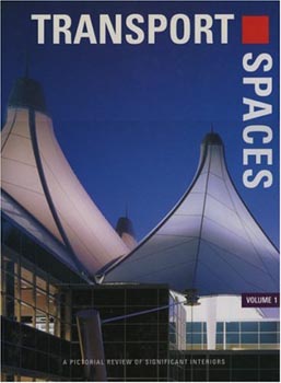 Transport Spaces Vol 1 : A Pictorial Review of Significant Interiors