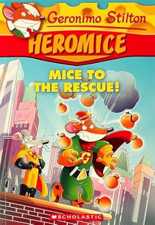 Geronimo Stilton : Heromice Mice of The Rescue #1