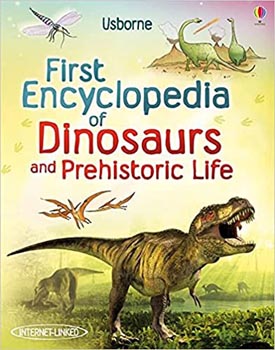 Usborne First Encyclopedia of Dinosaurs and Prehistoric Life