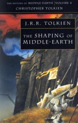 The Shaping of Middle-Earth (The History of Middle-Earth, Vol. 4)