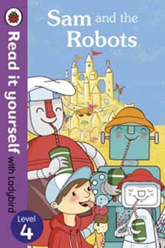 Ladybird Read It Yourself Sam and the Robots (Level 4)