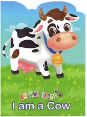 Animal Tales : I am a Cow
