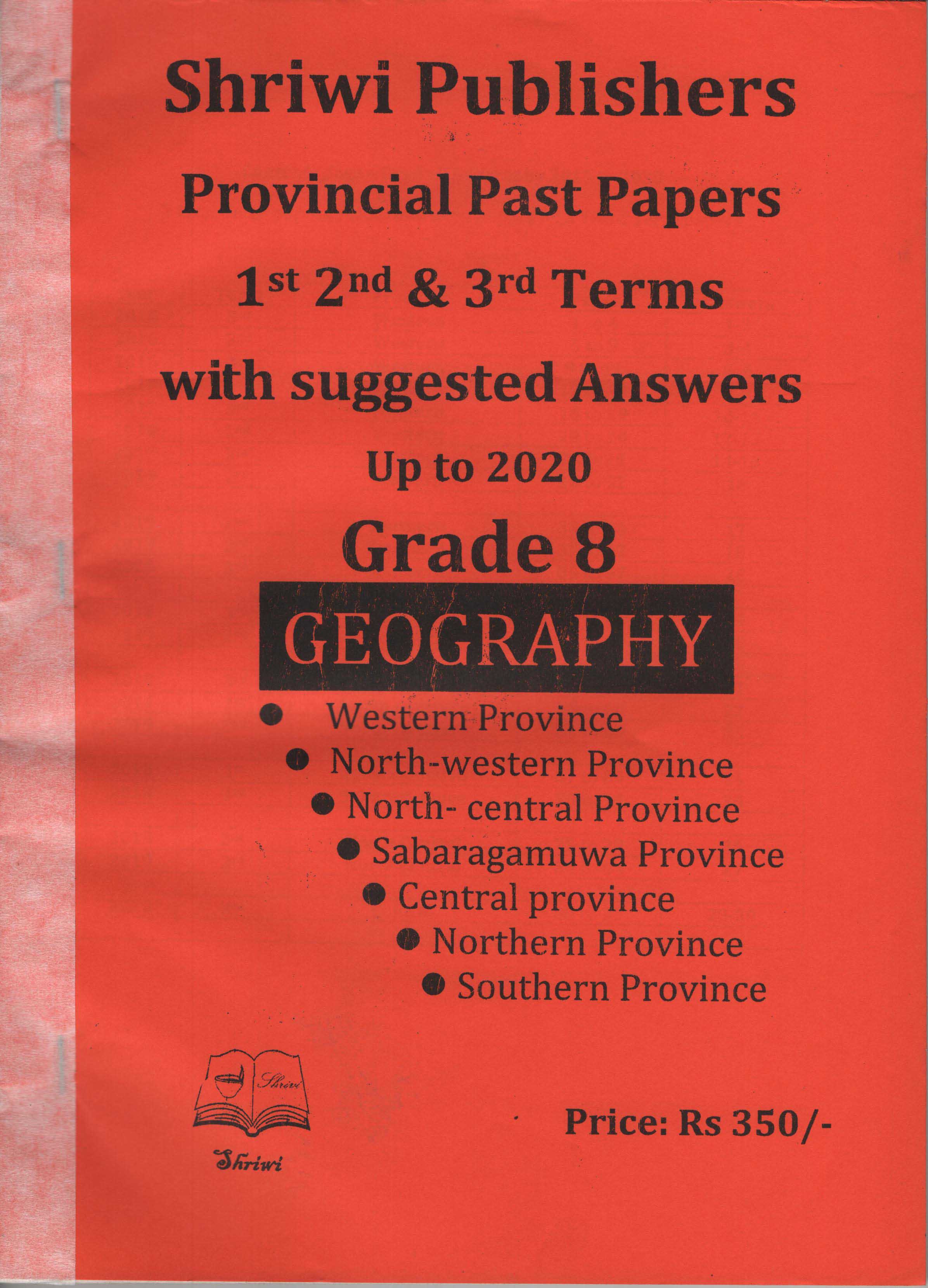Shriwi Grade 8 Geography Provincial Past Papers with Suggested Answers Up to 2021(Terms 1,2&3)