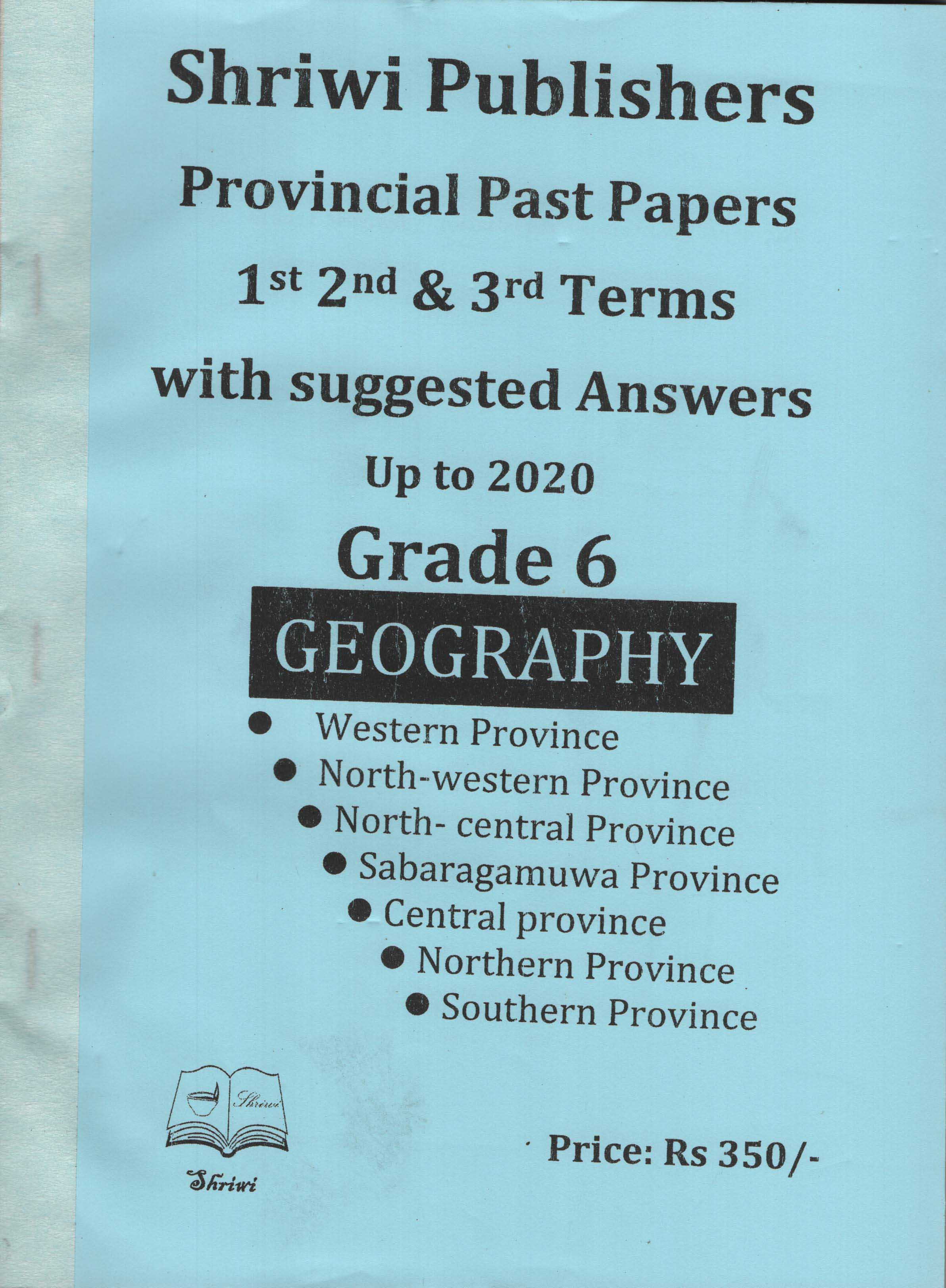 Shriwi Grade 6 Geography Provincial Past Papers 1st 2nd & 3rd Terms with Suggested Answers up to 2021