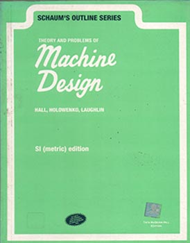 Theory & Problems of Machine Design : SI  Metric Edition