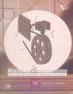 Machines & Mechanisms: Applied Kinematic Analysis